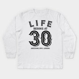 Life Begins at 30 Kids Long Sleeve T-Shirt